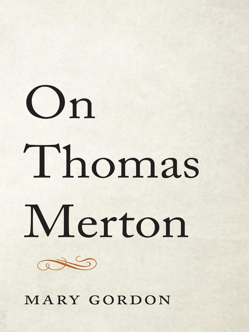 Title details for On Thomas Merton by Mary Gordon - Available